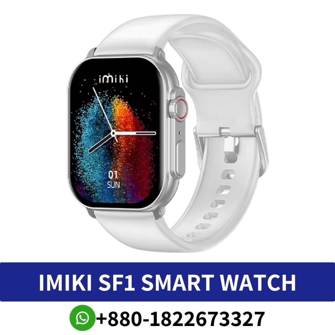 IMIKI SF1 Smart Watch Price in Bangladesh _ IMIKI SF1 Smart Watch Bluetooth Calling Near me BD, SF1 Smart Watch in BD