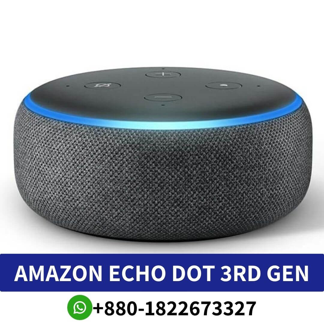 Best Amazon Echo Dot 3rd Gen Smart speaker with Alexa, built-in speakers, and compatibility with streaming services.Echo Dot 3rd Gen shop in BD