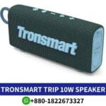 Best TRONSMART Trip 10w Bluetooth speaker with SoundPulse technology, waterproof design, 20-hour playtime, hands-free calling support. shop in bd''