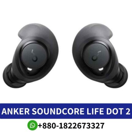 Anker Soundcore Life Dot 2 wireless earbuds for all-day comfort premium sound quality shop in bd. soundcore-life-dot-2-earbuds shop near me