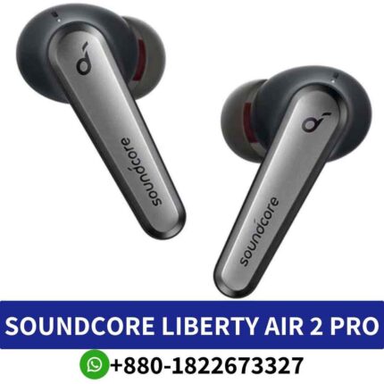 Best ANKER SOUNDCORE Liberty Air 2 Pro_ True wireless in-ear headphones with advanced features for immersive audio. liberty-air-2-pro shop in bd