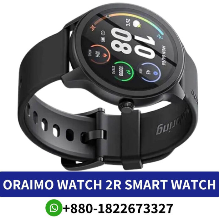 ORAIMO Watch 2R Smart Watch Price In Bangladesh