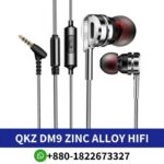 QKZ DM9_ Metal alloy earphones, 9.2mm NdFeB speaker, 16Ω impedance, 94dB sensitivity, 20-22K Hz frequency response. dm9-zinc shop in bd