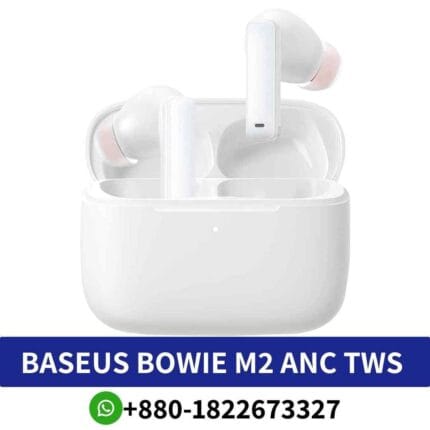 BASEUS Bowie M2 ANC TWS Bluetooth 5.2 Earphones price in Bangladesh. Active Noise Cancellation (ANC) Bluetooth Version_ 5.2 Shop near me